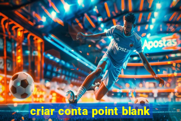 criar conta point blank